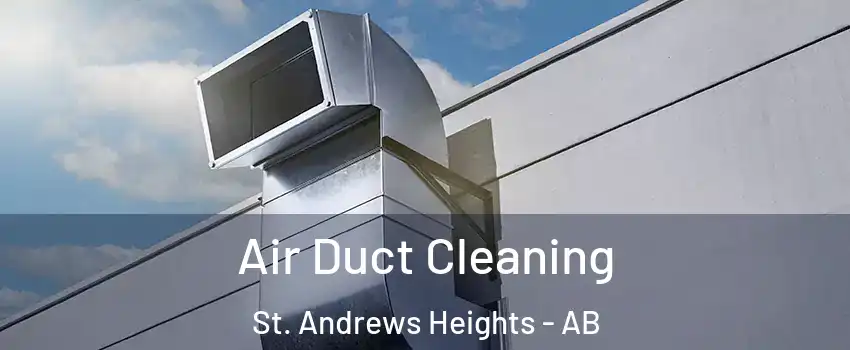 Air Duct Cleaning St. Andrews Heights - AB