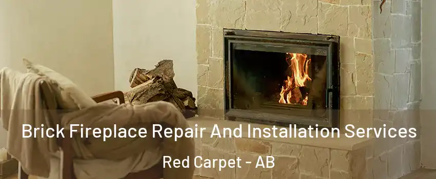 Brick Fireplace Repair And Installation Services Red Carpet - AB