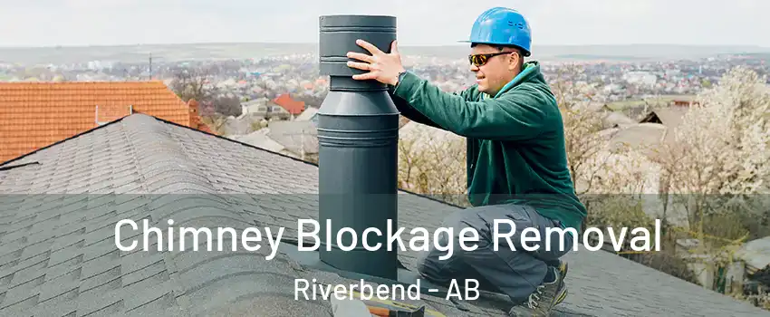 Chimney Blockage Removal Riverbend - AB