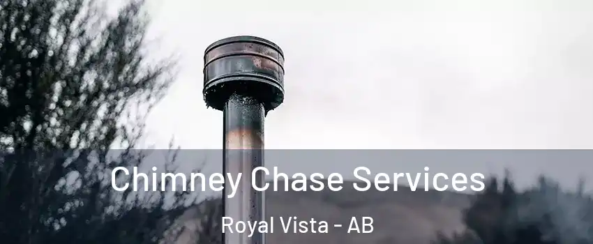 Chimney Chase Services Royal Vista - AB