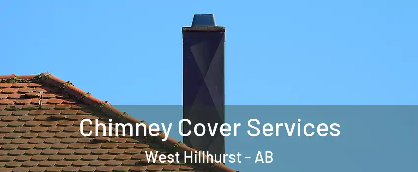 Chimney Cover Services West Hillhurst - AB
