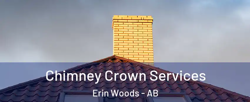 Chimney Crown Services Erin Woods - AB