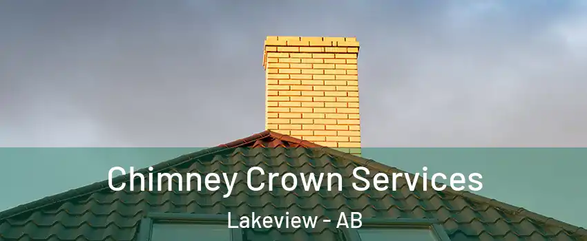 Chimney Crown Services Lakeview - AB