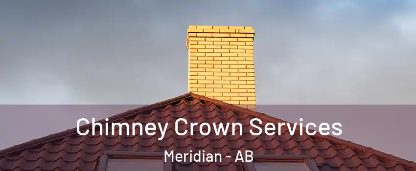 Chimney Crown Services Meridian - AB