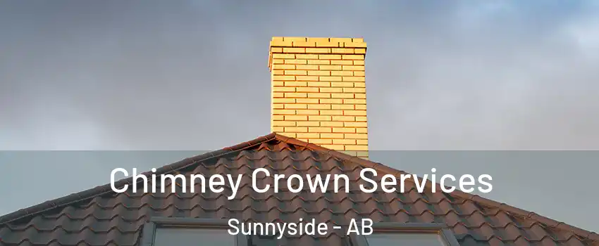 Chimney Crown Services Sunnyside - AB
