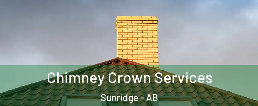 Chimney Crown Services Sunridge - AB
