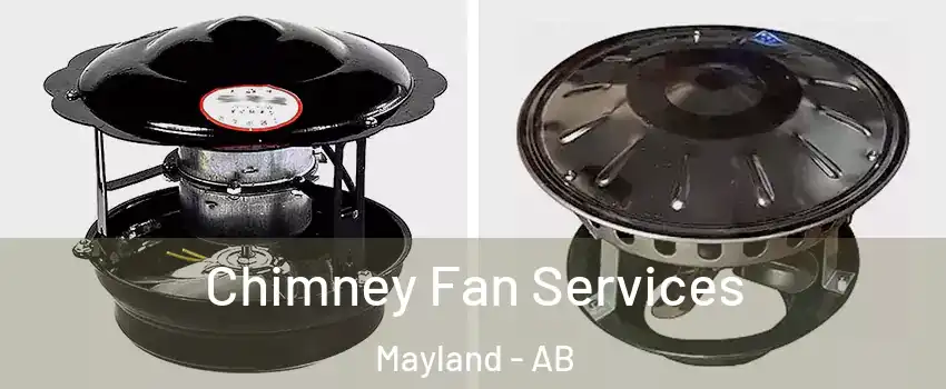 Chimney Fan Services Mayland - AB