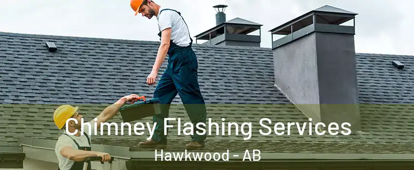 Chimney Flashing Services Hawkwood - AB