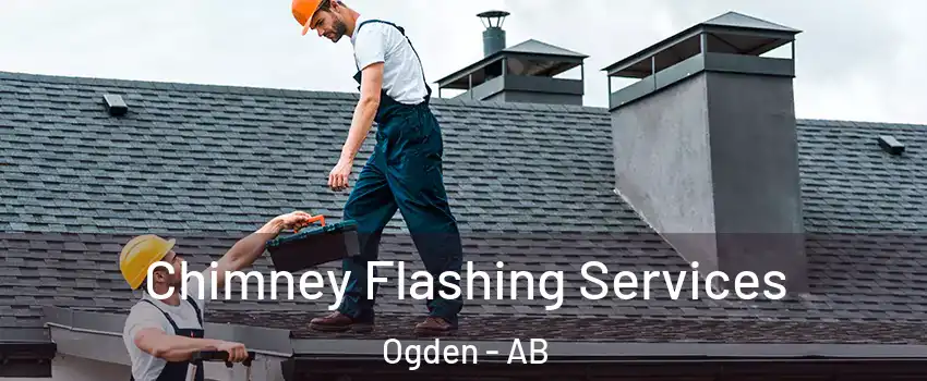 Chimney Flashing Services Ogden - AB