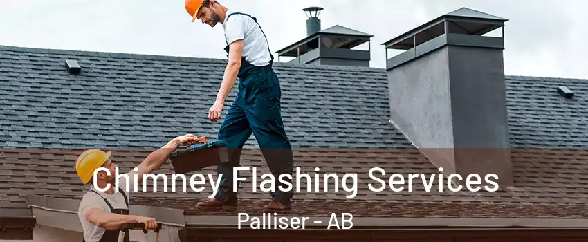 Chimney Flashing Services Palliser - AB