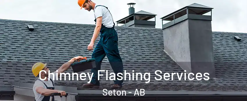 Chimney Flashing Services Seton - AB