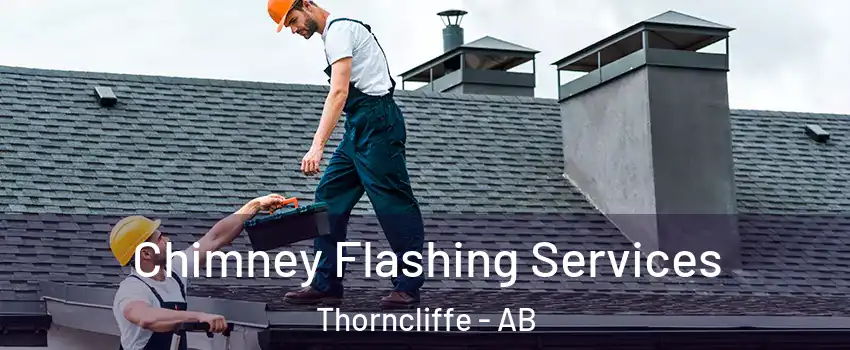 Chimney Flashing Services Thorncliffe - AB