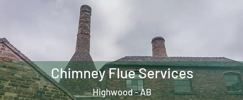 Chimney Flue Services Highwood - AB