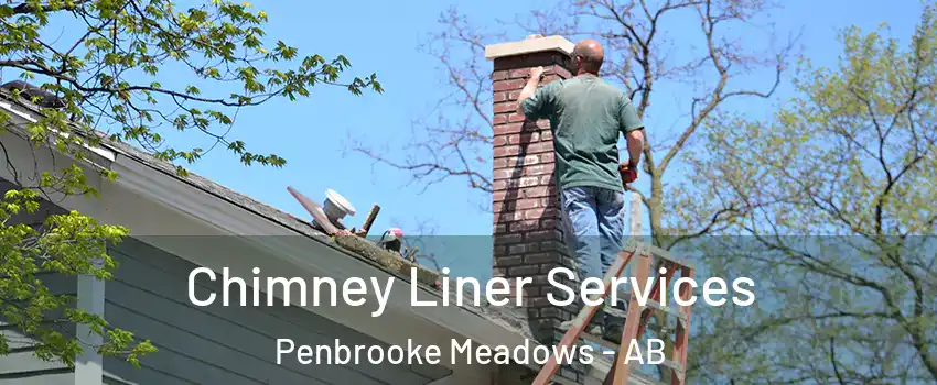 Chimney Liner Services Penbrooke Meadows - AB