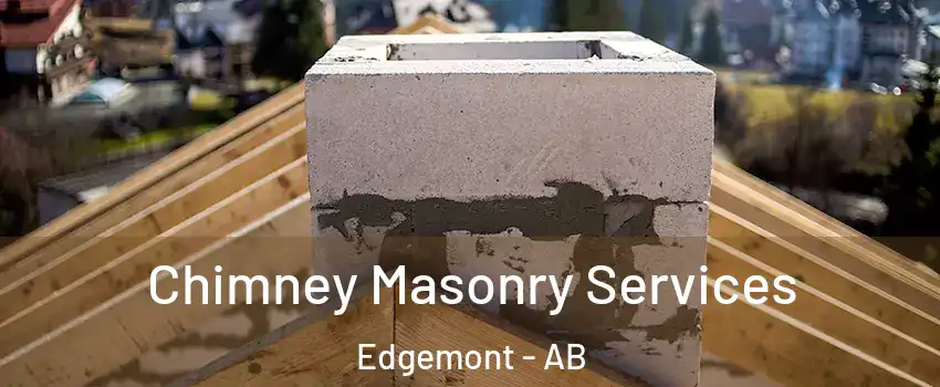 Chimney Masonry Services Edgemont - AB