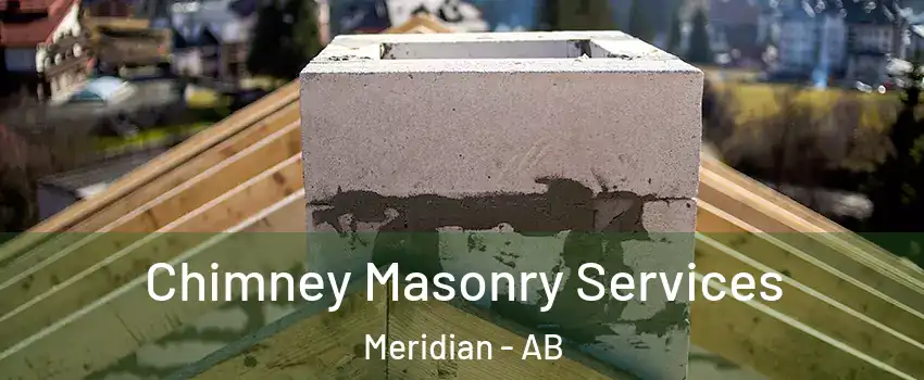 Chimney Masonry Services Meridian - AB
