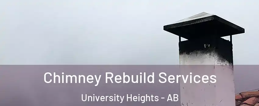 Chimney Rebuild Services University Heights - AB