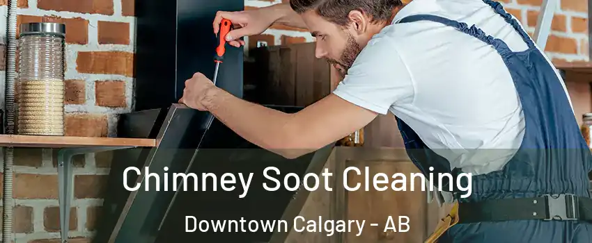 Chimney Soot Cleaning Downtown Calgary - AB