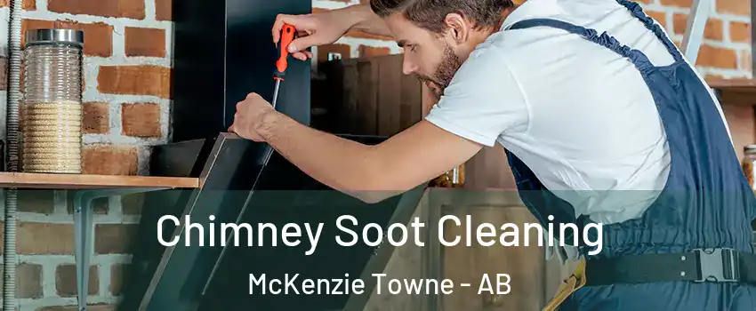 Chimney Soot Cleaning McKenzie Towne - AB