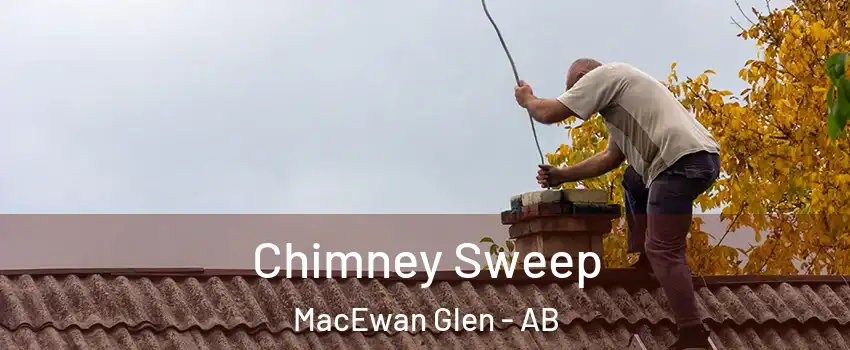 Chimney Sweep MacEwan Glen - AB