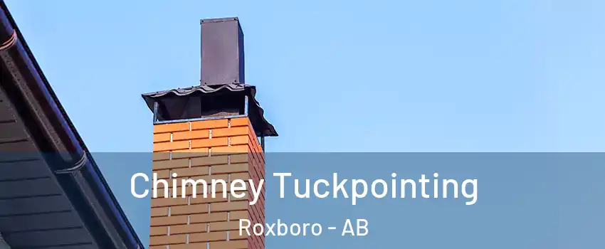 Chimney Tuckpointing Roxboro - AB
