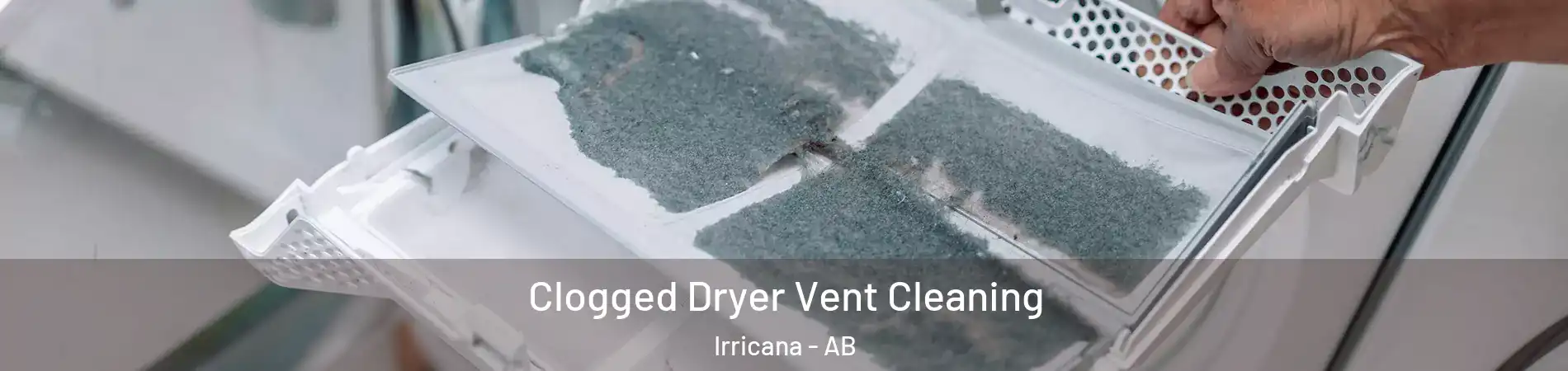 Clogged Dryer Vent Cleaning Irricana - AB