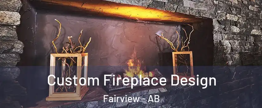 Custom Fireplace Design Fairview - AB