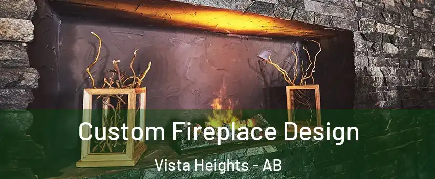Custom Fireplace Design Vista Heights - AB