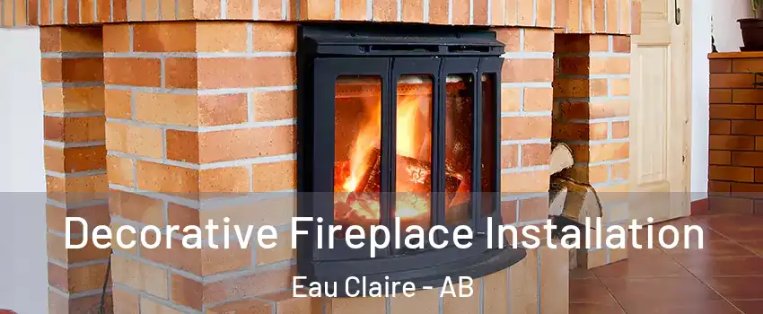 Decorative Fireplace Installation Eau Claire - AB