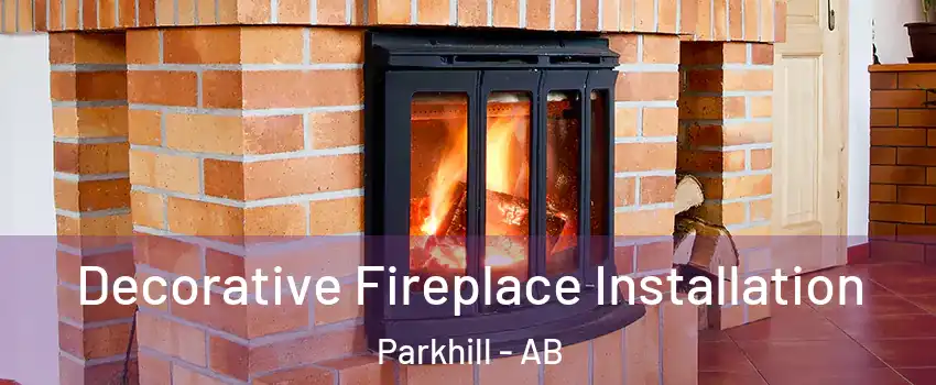Decorative Fireplace Installation Parkhill - AB