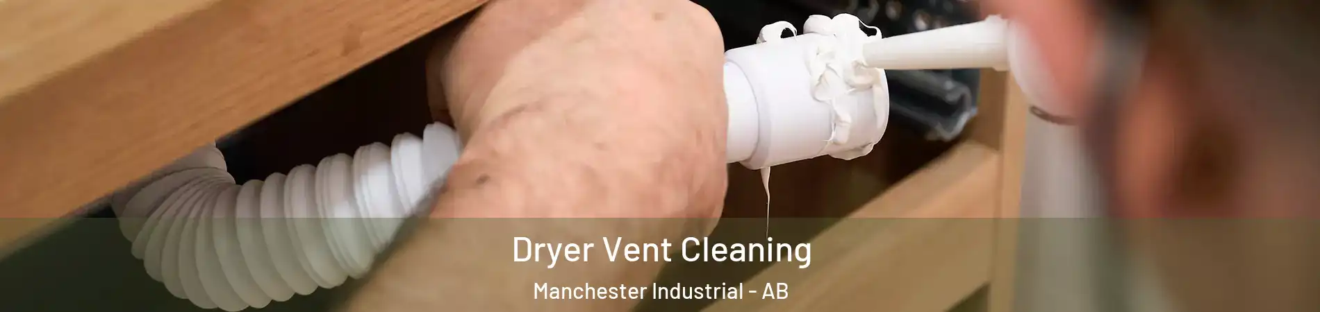 Dryer Vent Cleaning Manchester Industrial - AB