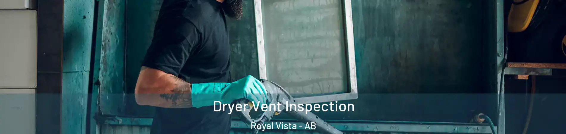 Dryer Vent Inspection Royal Vista - AB