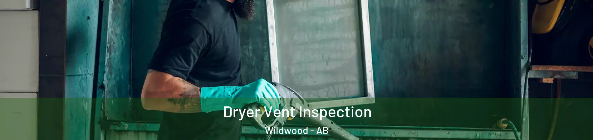 Dryer Vent Inspection Wildwood - AB
