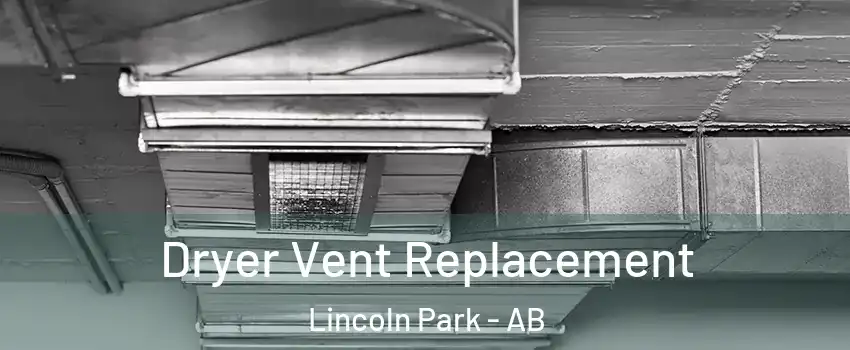 Dryer Vent Replacement Lincoln Park - AB