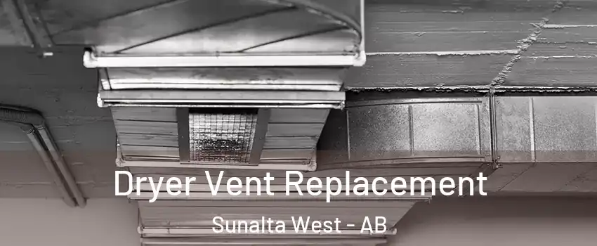 Dryer Vent Replacement Sunalta West - AB