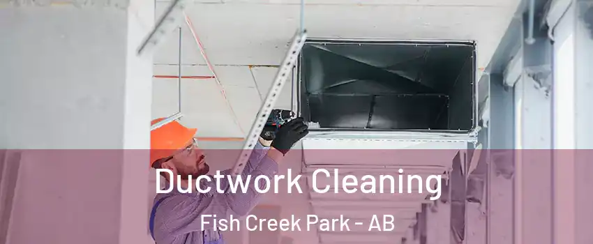 Ductwork Cleaning Fish Creek Park - AB