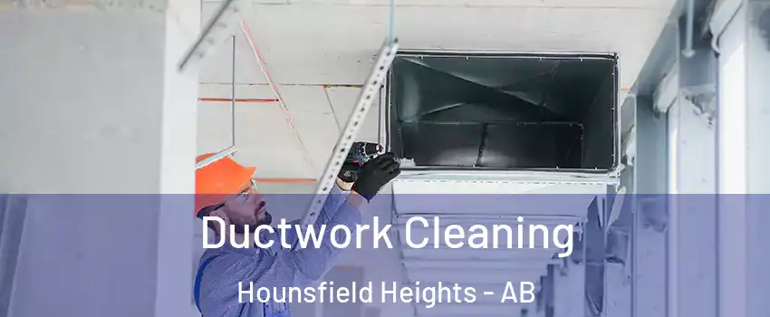 Ductwork Cleaning Hounsfield Heights - AB