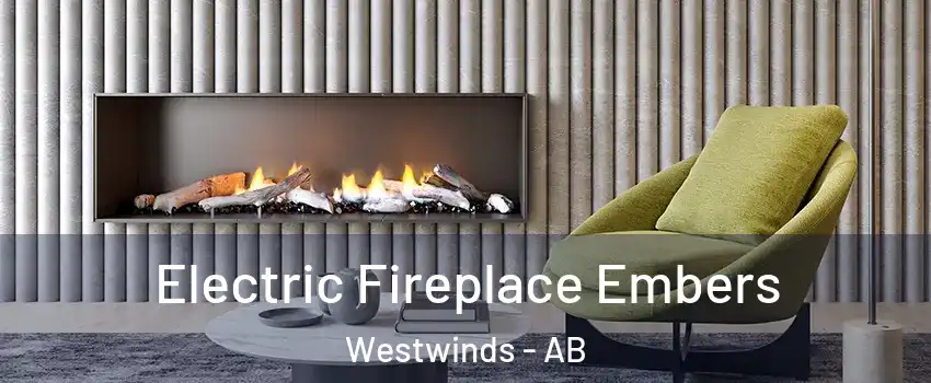 Electric Fireplace Embers Westwinds - AB