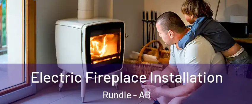 Electric Fireplace Installation Rundle - AB