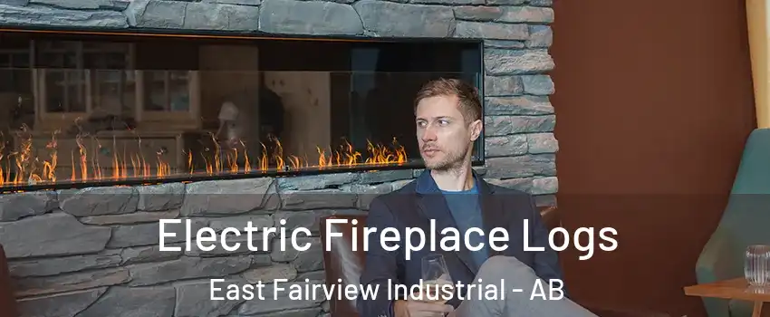 Electric Fireplace Logs East Fairview Industrial - AB