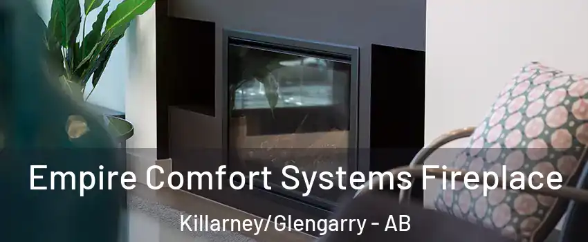 Empire Comfort Systems Fireplace Killarney/Glengarry - AB