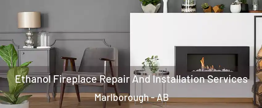 Ethanol Fireplace Repair And Installation Services Marlborough - AB