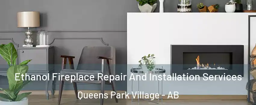 Ethanol Fireplace Repair And Installation Services Queens Park Village - AB
