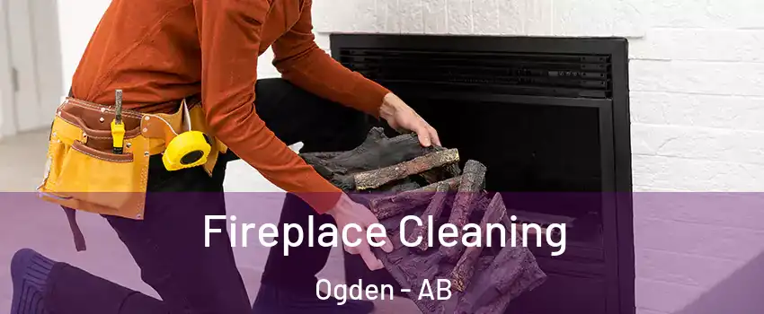 Fireplace Cleaning Ogden - AB