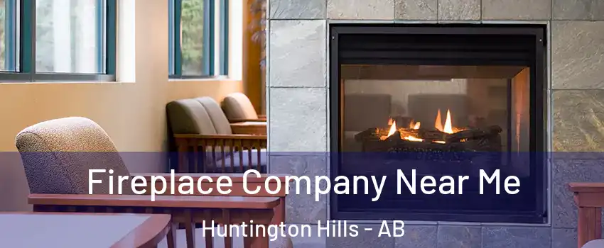 Fireplace Company Near Me Huntington Hills - AB