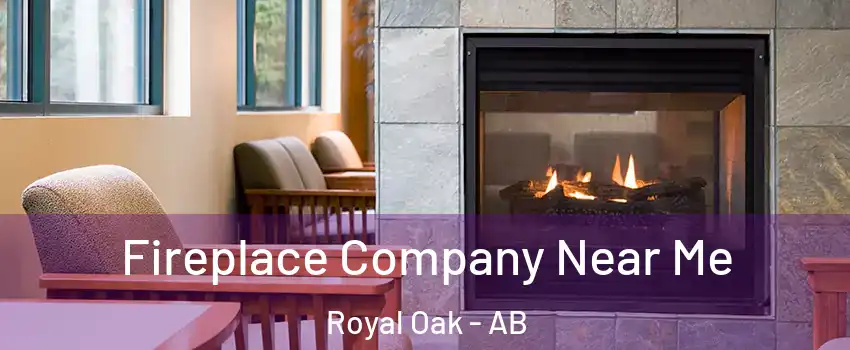 Fireplace Company Near Me Royal Oak - AB