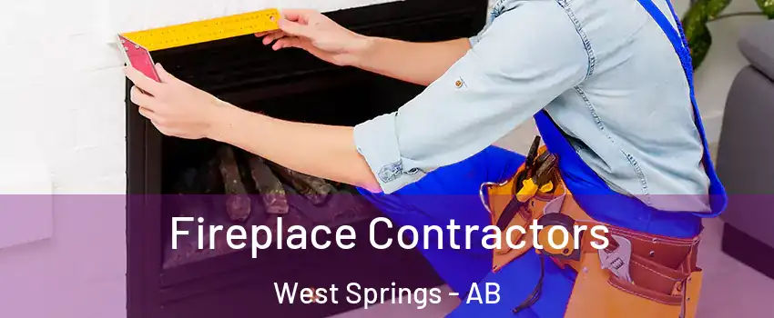 Fireplace Contractors West Springs - AB