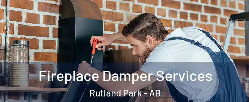 Fireplace Damper Services Rutland Park - AB