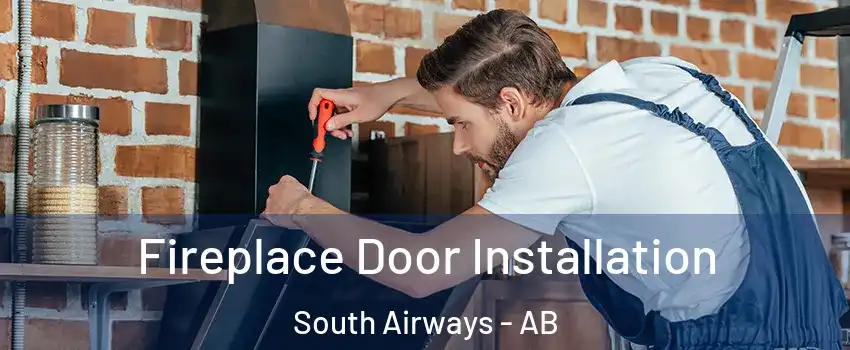 Fireplace Door Installation South Airways - AB