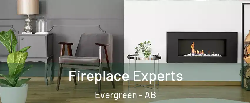 Fireplace Experts Evergreen - AB
